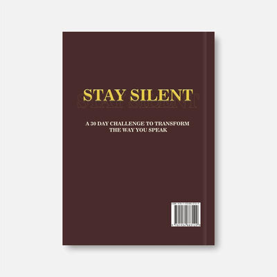 Prycken STAY SILENT: Prycken STAY SILENT: A 30 Day Challenge to Transform the Way You Speak